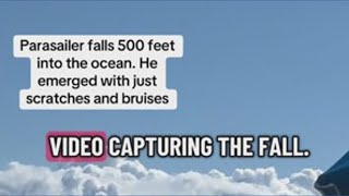 Parasailer falls 500 feet into ocean below