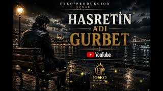 Hasretin Adı Gurbet (Хасретин Ади Гурбет - Името На Тъгата Е Гурбет) 2026