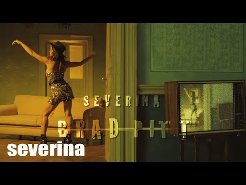 SEVERINA - BRAD PITT (OFFICIAL VIDEO HD)
