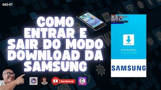 📲 Como entrar e sair do MODO DOWNLOAD dos APARELHOS da SAMSUNG - 5 métodos (eu uso a 2!)