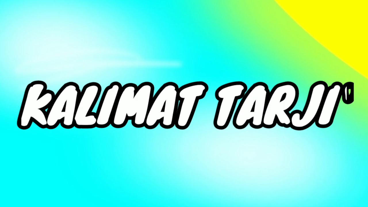 arti dari kalimat tarji' - YouTube