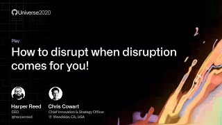 Fireside chat: How to disrupt when disruption comes for you! - GitHub Universe 2020