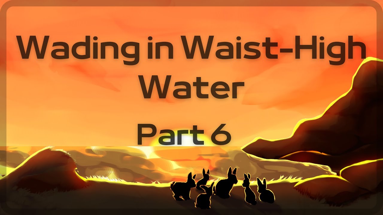 Wading in WaistHigh Water Part 6 [Watership Down] YouTube