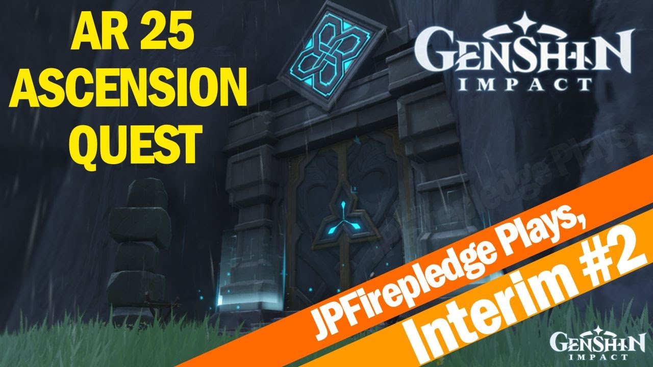 AR 25 Ascension Quest - Genshin Impact (Interim 2)
