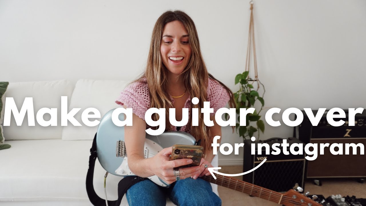 How to Make an Instagram Guitar Cover Video