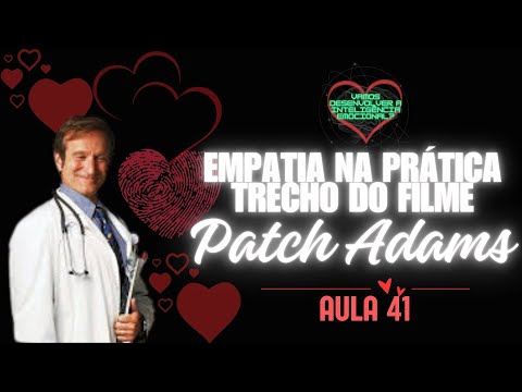 Aula 41 - Empatia na Prática - Trecho do Filme Patch Adams