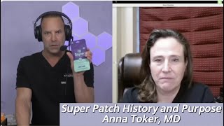 Super Patch History and Purpose with Anna Toker, MD