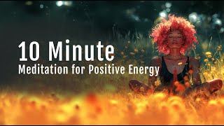 10-Minute Meditation for Positive Energy
