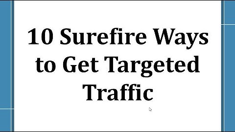 Traffic Methods: 10 Surefire Ways to Get Targeted Traffic