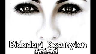 ▶ Bidadari Kesunyian  Triad