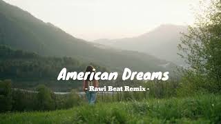 DJ OLD !!! American Dreams - [ Rawi Beat Remix ] - Slow Remix !!!