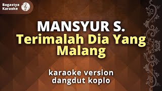 Mansyur S Terimalah Dia Yang Malang Karaoke Bagastya Karaoke