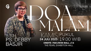 Ibadah DOA MALAM GSJS - Ps. Debby Basjir - Pk.19.00 (24 Jul 2025)