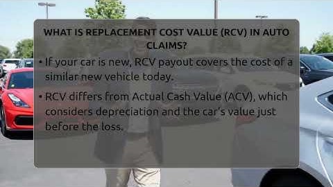 What Is Replacement Cost Value (RCV) In Auto Claims? - Auto Coverage Explained