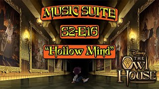 Owl House S2B OST – Ep. 16 “Hollow Mind” MUSIC SUITE