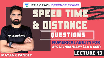 L13: Speed Time and Distance | Questions | Numerical Ability for Defence Exams | AFCAT  2020 Exam