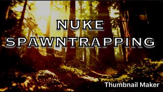 SPAWN TRAPPING ON REDWOOD!EASY NUKE