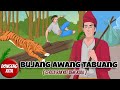 BUJANG AWANG TABUANG ~ Cerita Rakyat Bengkulu | Dongeng Kita