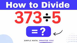 373÷5  Divide 373 by 5 (Long division Method)