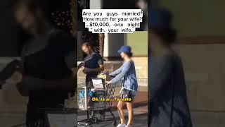 $10,000 one night with your wife. social experiment