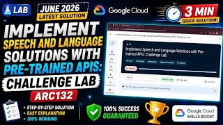 Implement Speech and Language Solutions with Pre-trained APIs: Challenge Lab | #ARC132 #arcade2026
