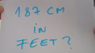 187 cm in feet?