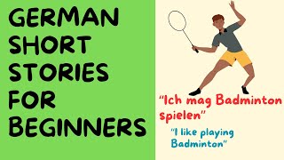 German Short Stories for Beginners | A1-A2 | 'Ich mag Badminton spielen' #german #germanstory✨