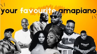 Your Favourite Amapiano Songs