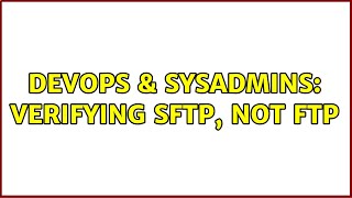 DevOps & SysAdmins: verifying SFTP, not FTP Profile