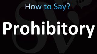 How to Pronounce Prohibitory (CORRECTLY!)