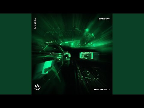 Putar HOT N COLD (TECHNO SPED UP) - Techno Tazzy