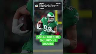 DALLAS GOEDERT INJURED VS BROWNS