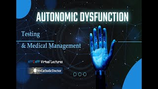 Autonomic Dysfunction - Testing and Medical Management