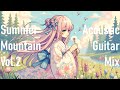 [Summer Mountain] [vol.2] [45 mins] Chill & relaxed acoustic guitar solo mix (focus/study beats)