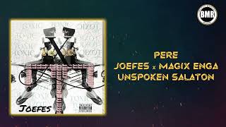 Pere by Joefes ft. Magix Enga & Unspoken Salaton