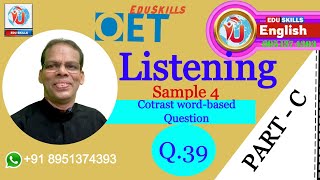 Edu Skills OET: Listening  - C: Sample 4- Extract -2: Q 39: Contrast word-based Question: 2003 Mar 5