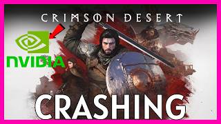 How to Fix Crimson Desert Crashing on NVIDIA GPU