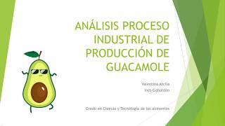 Gestión de Calidad - Análisis del Proceso Industrial de Producción de Guacamole Gestión de Calidad - Análisis del Proceso Industrial de Producción de Guacamole