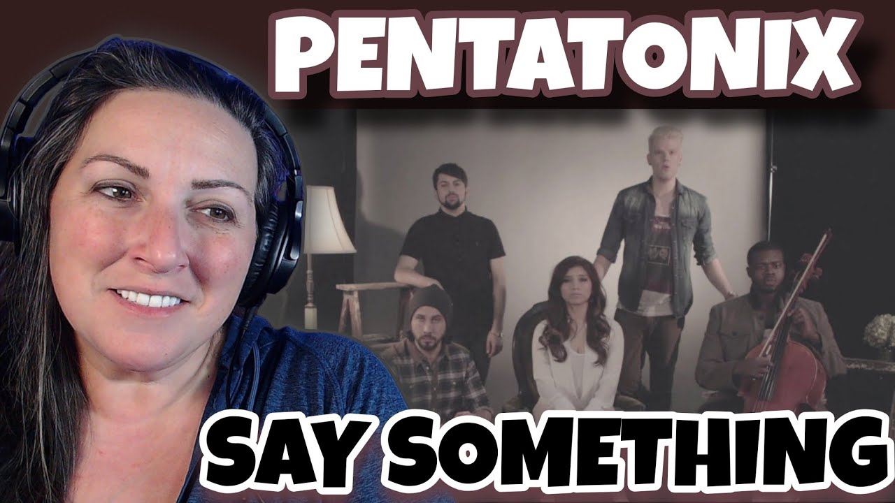 Первое прослушивание | Pentatonix - Say Something