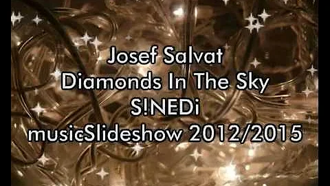 Josef Salvat: Diamonds In The Sky | music|slideshow by S!NEDi