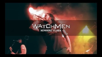 Watchmen - Nowhere To Hide (Official Video)  (Resize HD)