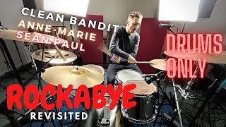 Clean Bandit ft. Sean Paul &amp; Anne-Marie - Rockabye (REVISITED) | Chris Inman Drum Cover | DRUMS ONLY