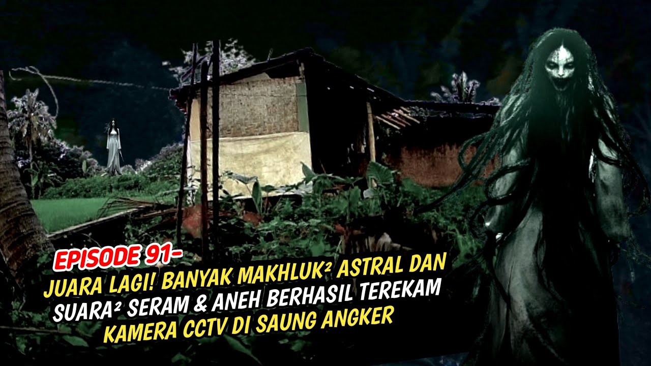 Juara Lagi! Banyak Mahluk² Astral Dan Suara Aneh Berhasil Terekam Kamera Cctv Di Saung Angker
