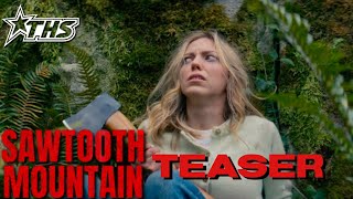 EXCLUSIVE: SAWTOOTH MOUNTAIN Teaser Trailer!! Debuting On Tubi 8/11!!!!