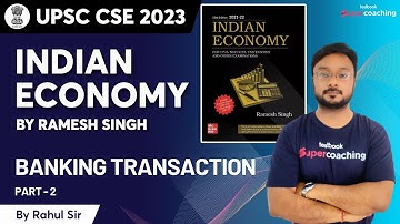 #2 UPSC Economy | Banking Transaction - Part 2 | Crack UPSC | Rahul Sharma Sir #upsc