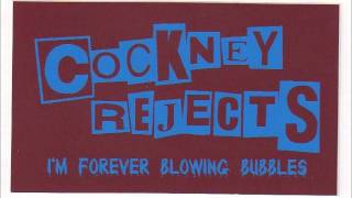 Cockney Rejects - I'm Forever Blowing Bubbles