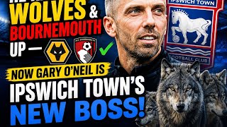 He Kept Wolves & Bournemouth Up — Now Gary O'Neil Is Ipswich Town's New Boss!