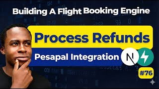 Process Refunds with Pesapal | FastAPI Payment Integration | Flight Booking Engine | Day 76