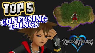 Top 5 Most Confusing Things In Kingdom Hearts