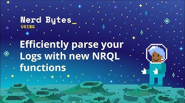 Efficiently parse your Logs with new NRQL functions